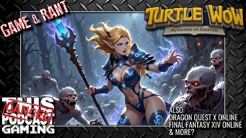 GAME & RANT: Third Time's The Charm? MORE TURTLEWOW, with a Side Order of FFXIV (Maybe)