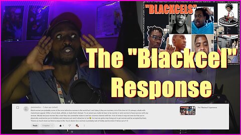 The 'Blackcel' Response Video