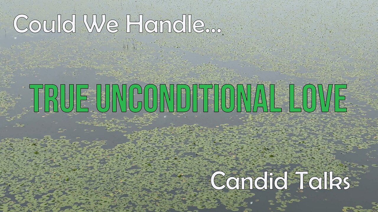 💞 True Unconditional Love 💖 Candid Talks 028 | I Am So Ready For This! #podcast #loveandacceptance