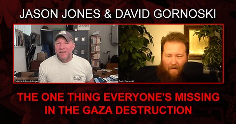 The One Thing Everyone's Missing In the Gaza Destruction w/ Jason Jones