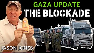Jason Jones: THE GAZA UPDATE - Is The AID Blockade Causing Widespread Famine?