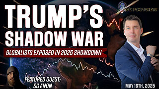 Trump’s Shadow War: Globalists Exposed in 2025 Showdown | 40K FootView Ep. 54