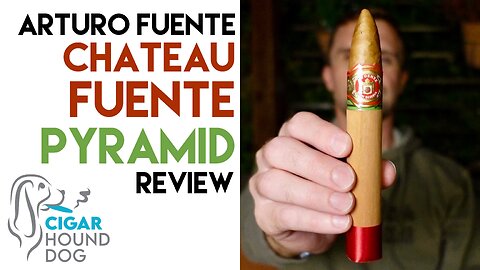 Arturo Fuente Chateau Fuente Pyramid Cigar Review