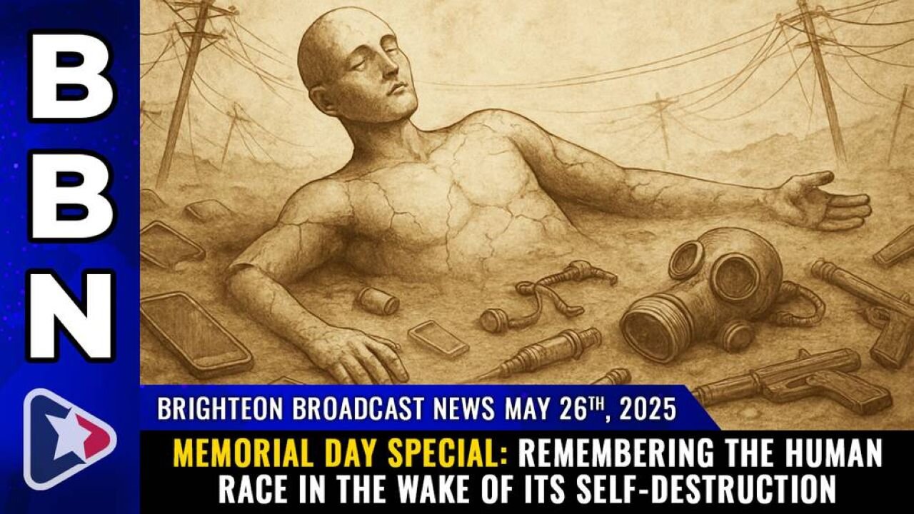 Brighteon Broadcast News, May 26, 2025