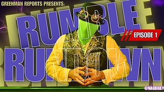 RUMBLE RUNDOWN – THE RUMBLE COLLAB SHOW EP.1 W/GreenMan Reports