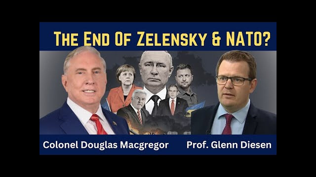 Colonel Douglas Macgregor - Zelensky Will Be Gone and NATO Will Fall Apart