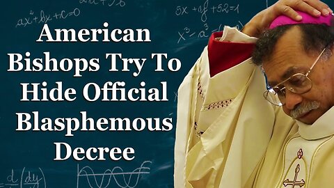 American Bishops Blasphemed God And Tried To Hide It