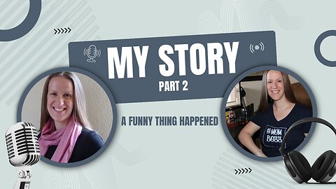 My Story from Corporate to Momtrepreneur Part 2: A Funny Thing Happened