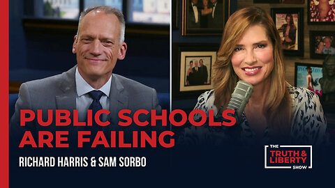 Public Schools are Failing - with Sam Sorbo on The Truth & Liberty Show