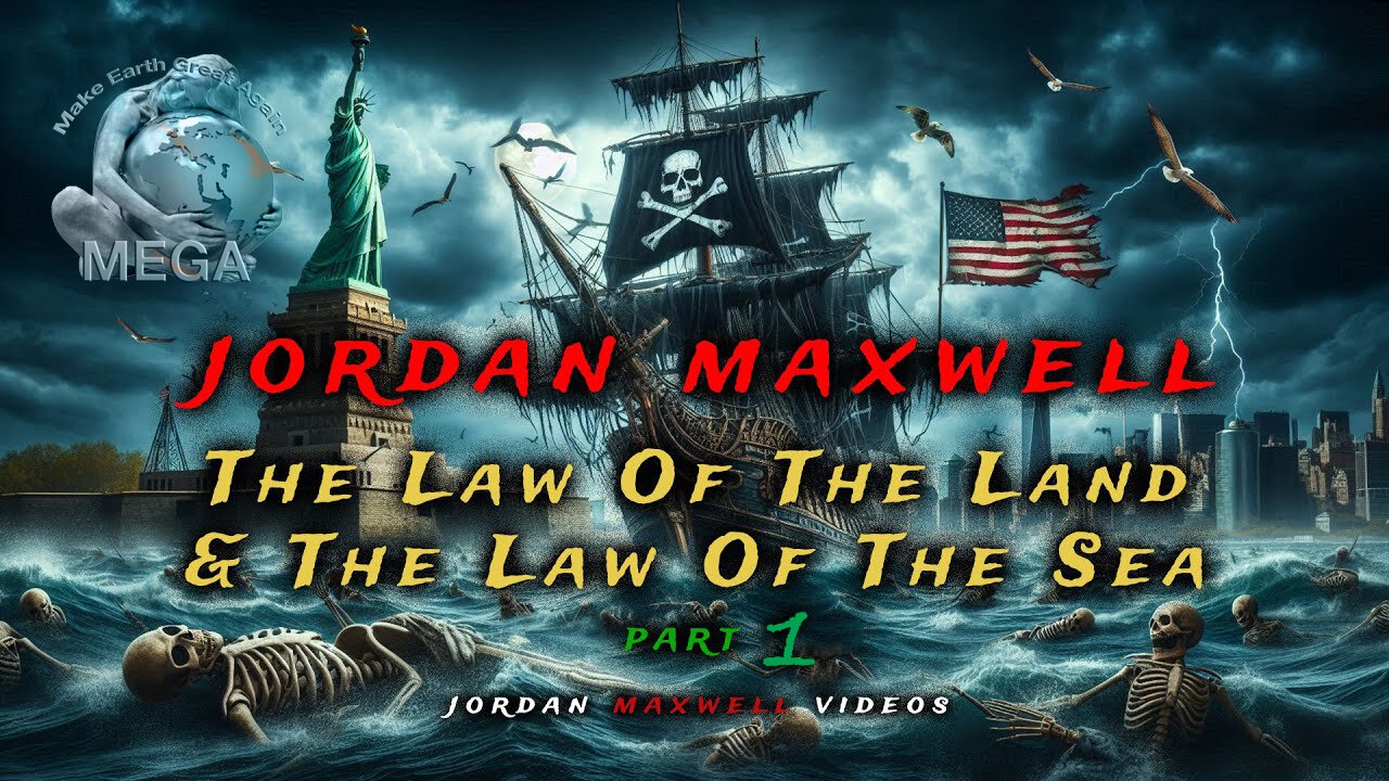 Jordan Maxwell: The Law of the Land and the Law of the Sea - Part 1