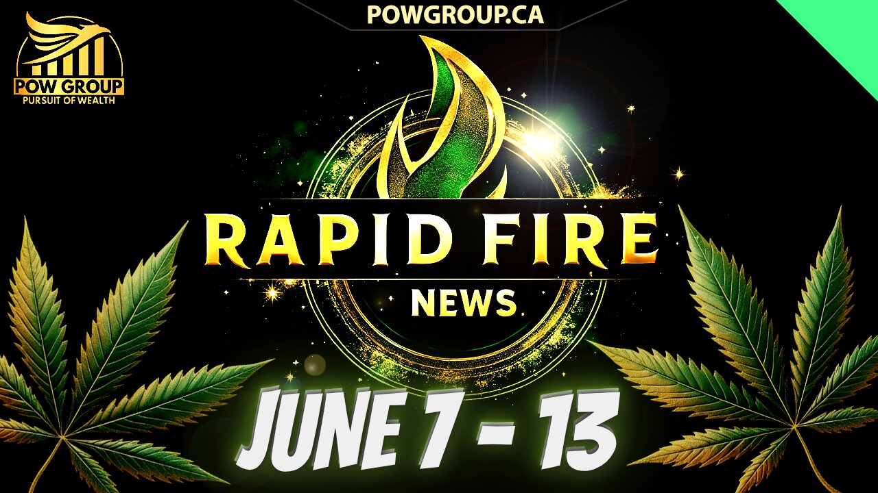 Cannabis News Weekly Recap & Rapid Fire Updates (June 7 - 13, 2025)