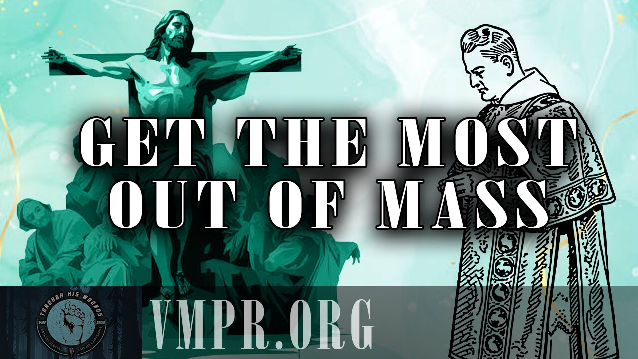 07 Apr 25, Through His Wounds: How to Get the Most Out of Mass