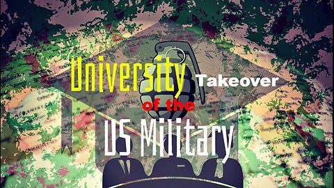 University Takeover of the US Military