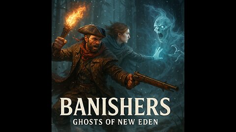 first playthrough of Banishers: ghosts of new eden. let's put the undead to rest!!