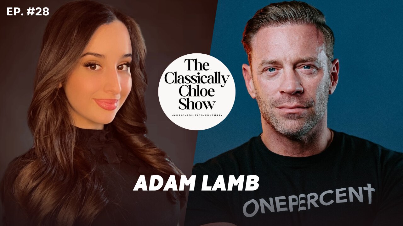 The Classically Chloe Show Episode 28 - Guest Adam Lamb
