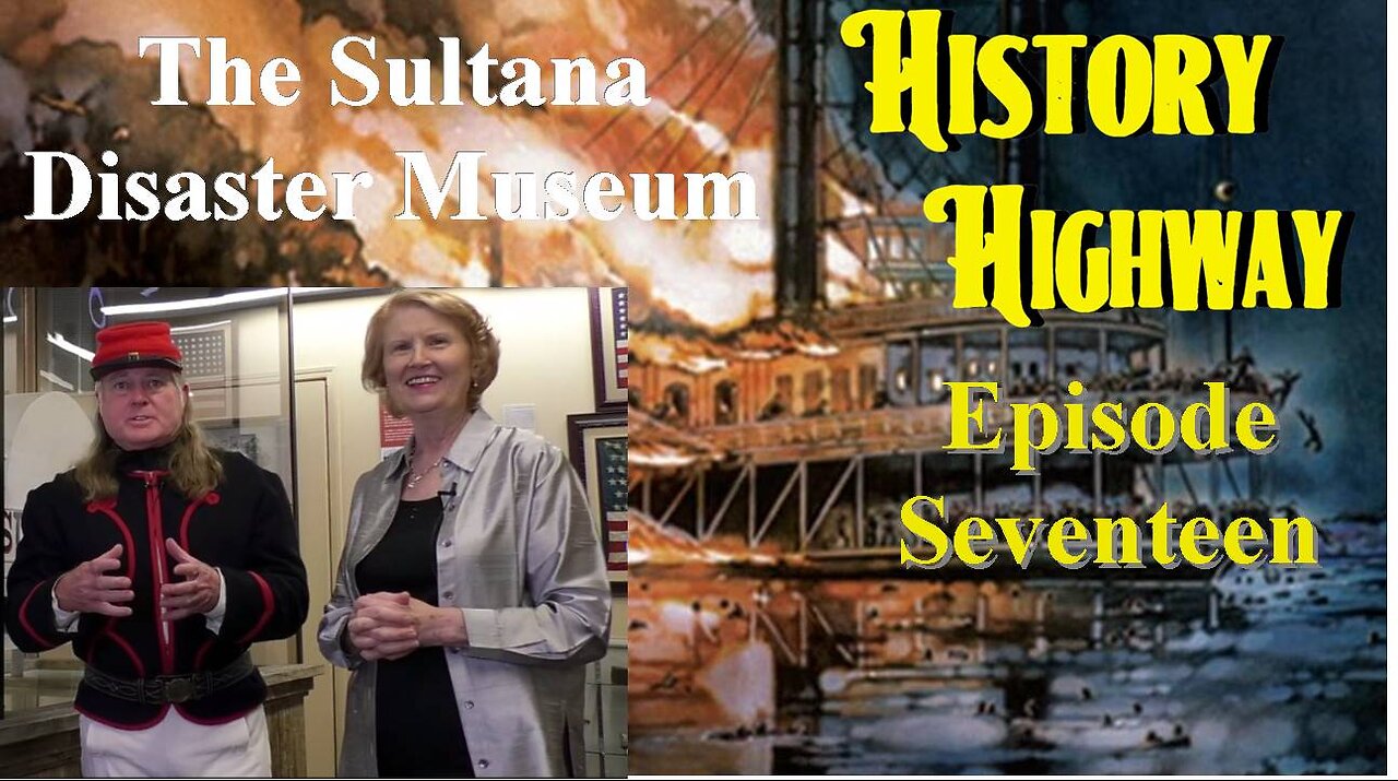 History Highway S1 EP 17 Sultana Disaster Museum