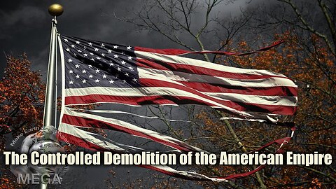 The Controlled Demolition of the American Empire