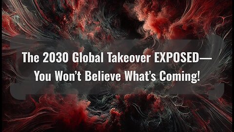 The 2030 Agenda: The Global Takeover You’re Not Supposed to See