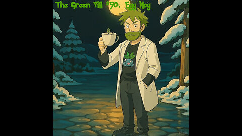 The Green Pill #90: Egg Nog