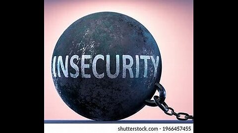HAVE YOU EVER HAD FELINGS OF INSECURITY????