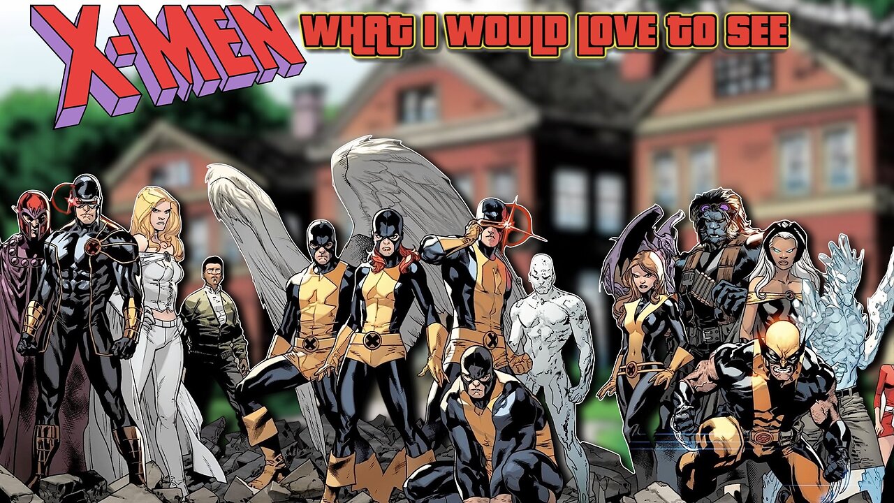 What I’d Love to See from X‑Men: My Honest Thoughts