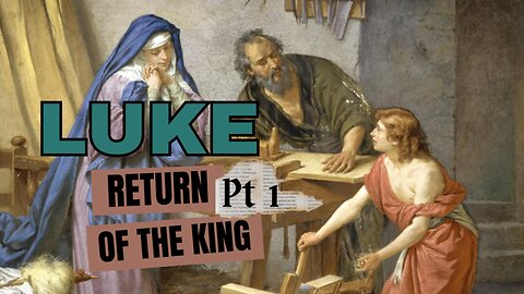 Luke Part 1: Return Of The King