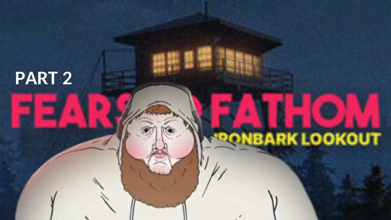 CaseOh Plays FEARS TO FATHOM: Ironbark Lookout | Part 2