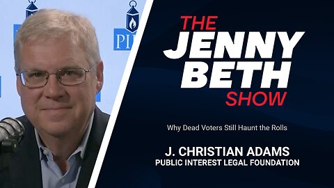 Why Dead Voters Still Haunt the Rolls | J. Christian Adams, Public Interest Legal Foundation