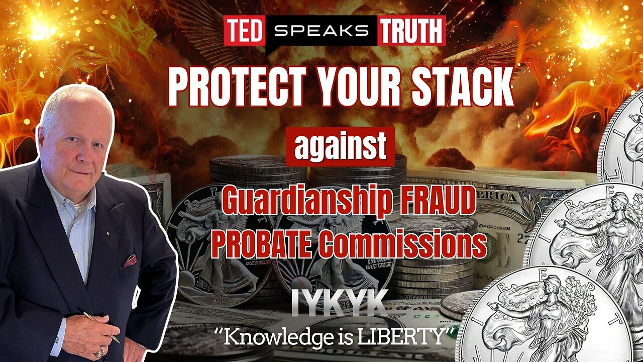 PROTECT YOUR STACK against Guardianship FRAUD PROBATE Commissions ~I Y K Y K~ “Knowledge is LIBERTY”