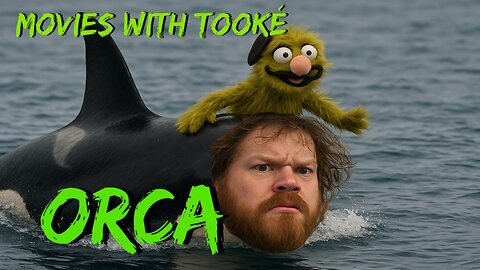 Movies with Tookè: Orca