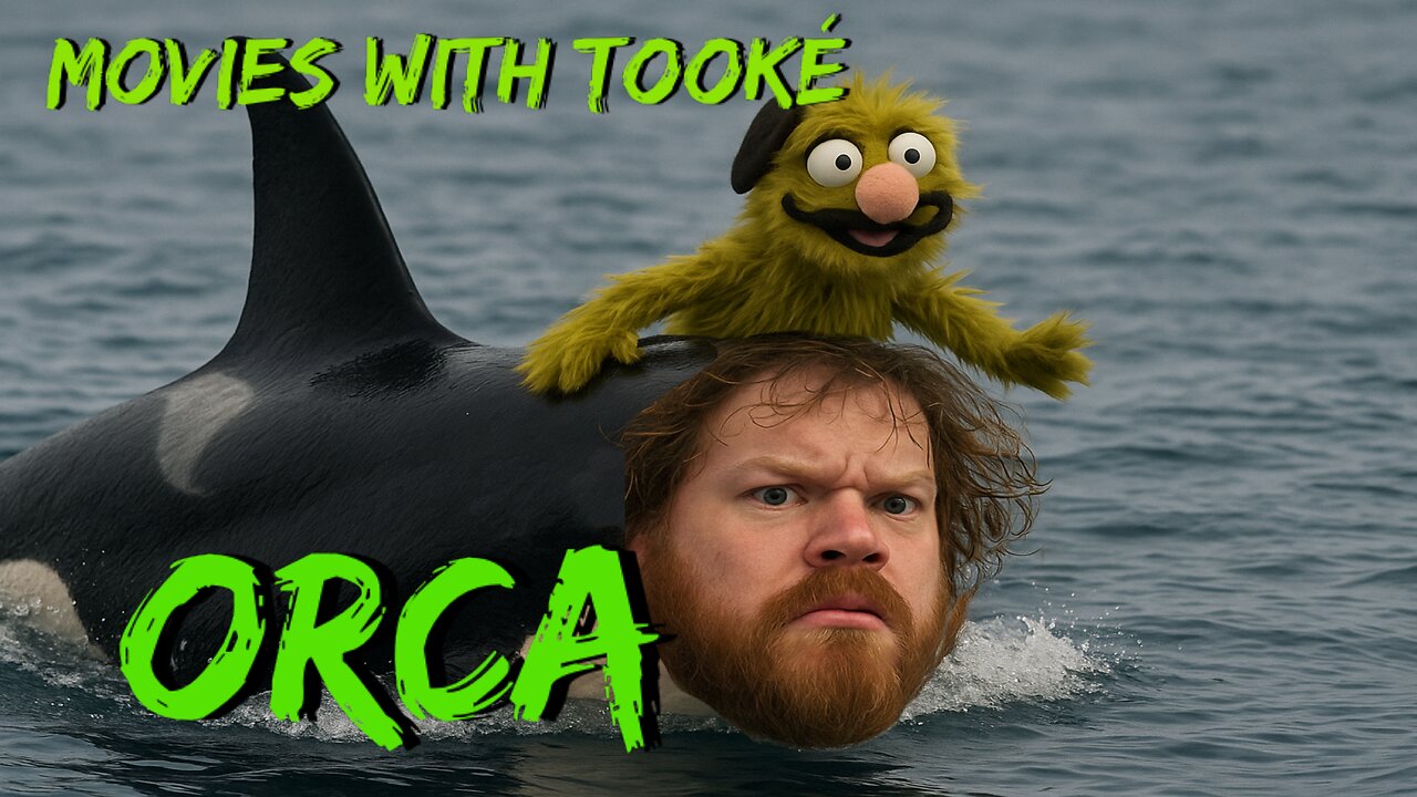 Movies with Tookè: Orca