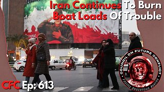 Council on Future Conflict Episode 613: Iran Continues To Burn, Boat Loads Of Trouble