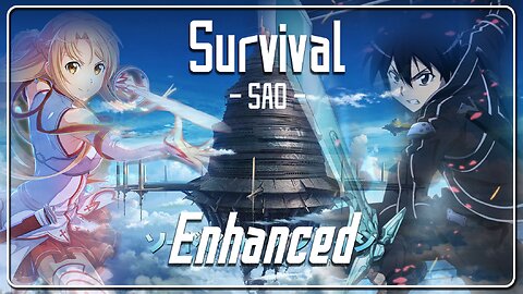 Survival ENHANCED - SAO (Feat. "Surviving the Game")