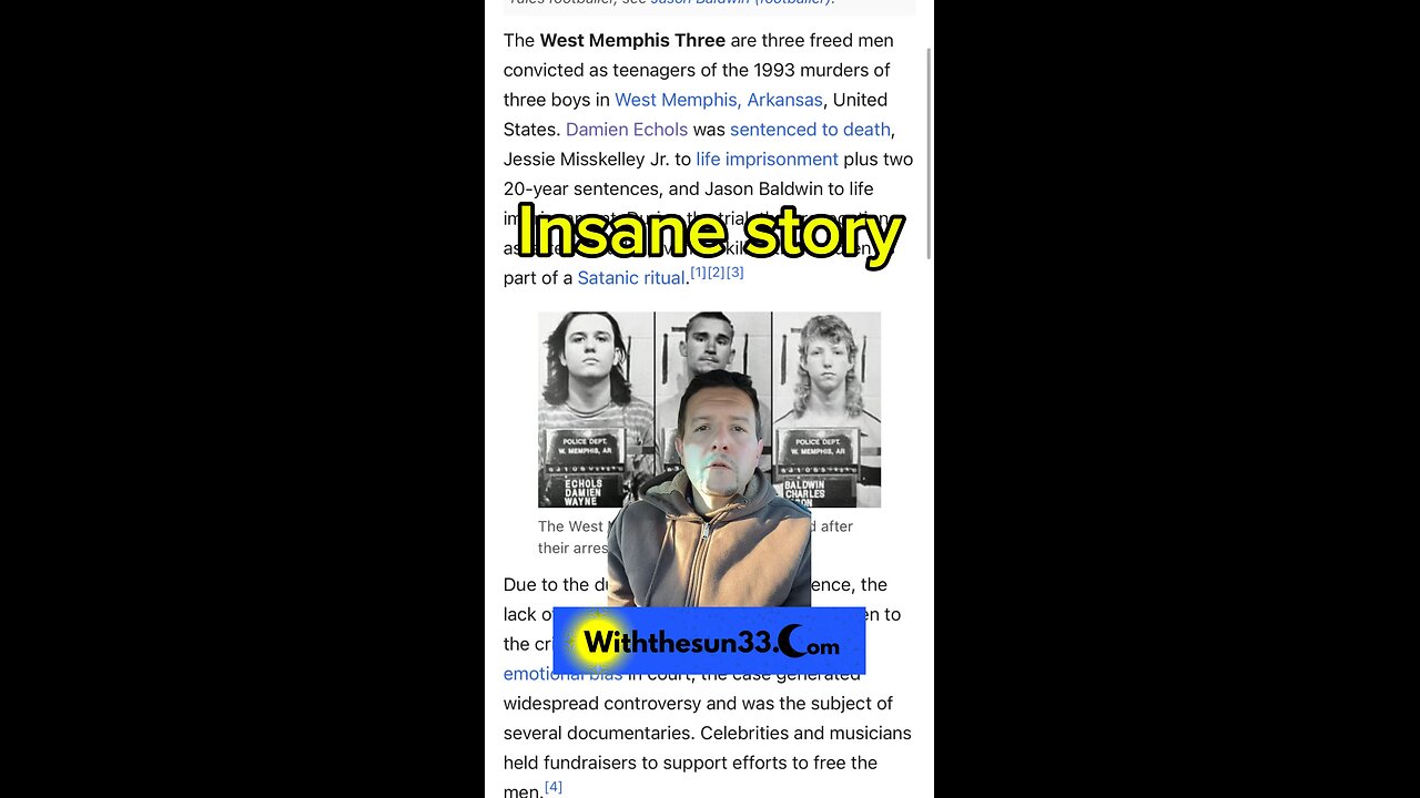 West Memphis three . This story is insane