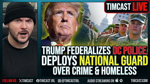 Trump Seizes Control of DC Police, Deploys National Guard As Crime Skyrockets
