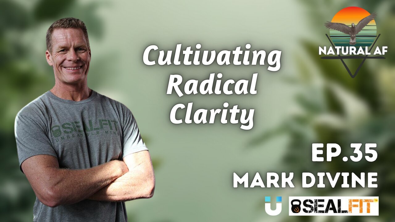 Ep. 35: Mark Divine | Cultivating Radical Clarity