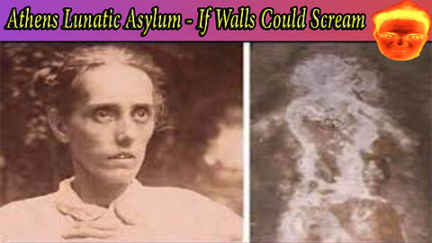 Athens Lunatic Asylum - If Walls Could Scream