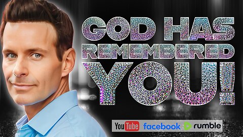 "God Has Remembered You" Prophetic Word