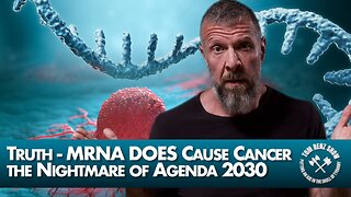MRNA DOES Cause Cancer & the Nightmare of Agenda 2030