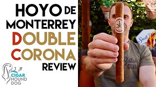 Hoyo de Monterrey Double Corona Cigar Review