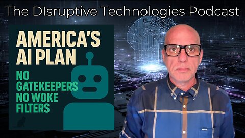 Trump’s AI Action Plan: No Filters, No Gatekeepers | U.S. vs China Tech War
