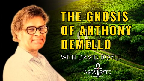 The Gnosis of Anthony DeMello