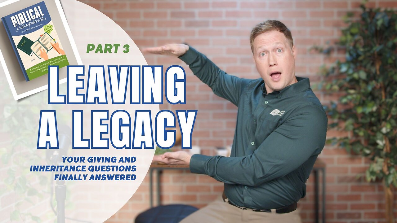 199 - God's Design for Generosity and Legacy (Part 3)