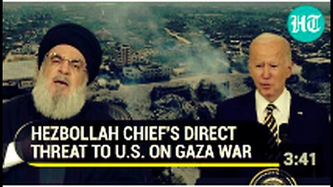 "Hezbollah Warns of Expanded Middle-East War; Nasrallah Sets Sights on US for Israel's Gaza Attack"