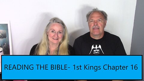 READING THE BIBLE- 1st Kings Chapter 16