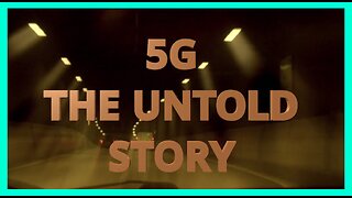 5G The Untold Story: Reveals the ‘Eye-Opening’ Truth About Modern Wireless Technologies