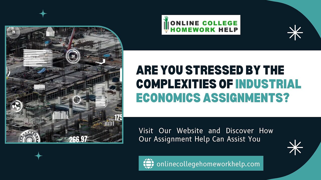 Struggling with Industrial Economics Assignments? We’re Here to Help!