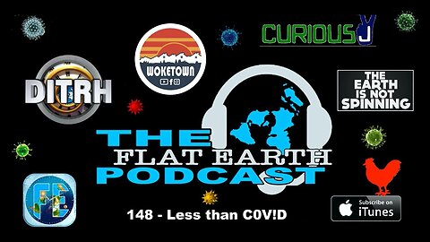 [Nov 24, 2020] 148 - Less than C0V!D [The Flat Earth Podcast]
