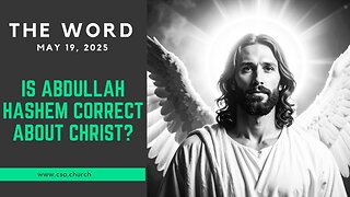 Is Abdullah Hashem correct about Christ?