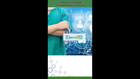 Tracheostomy Care Gaps: Teamwork & Education Survey